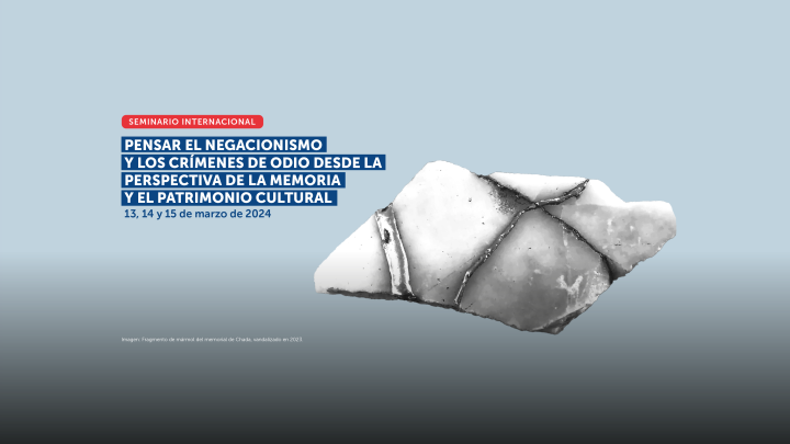 Gráfica seminario internacional “Pensar el negacionismo y los crímenes de odio desde la perspectiva de la memoria y el patrimonio cultural”