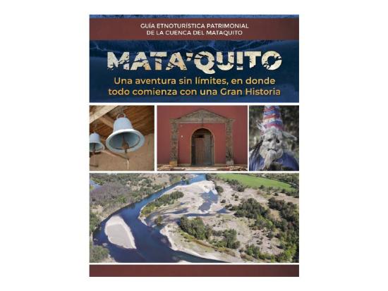 Mataquito. Guía etnoturística patrimonial de la cuenca del Mataquito